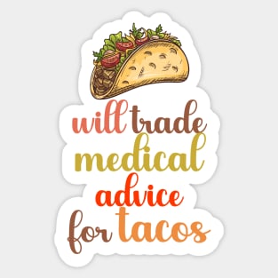 Will Trade Medical Advice For Tacos Sticker